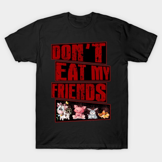 Vegan - Don't Eat My Friends - Cute Farm Animals - Vegetarian Gifts T-Shirt by Envision Styles